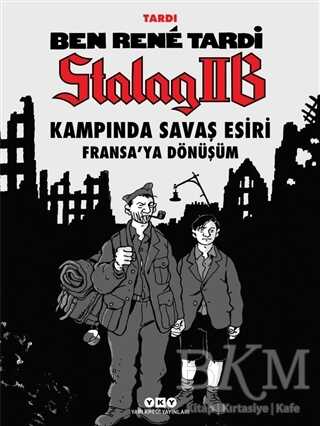 Ben Rene Tardi: Stalag IIB Kampında Savaş Esiri - Fransa’ya Dönüşüm - Yapı Kredi Yayınları