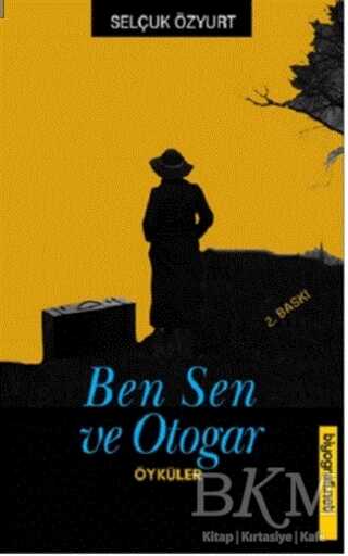 Ben Sen ve Otogar - Biyografi Net İletişim ve Yayın