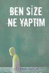 Ben Size Ne Yaptım - Cinius Yayınları