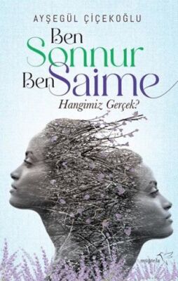 Ben Sonnur, Ben Saime: Hangimiz Gerçek? - 1