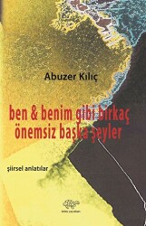 Ben ve Benim Gibi Birkaç Önemsiz Başka Şeyler - Ürün Yayınları