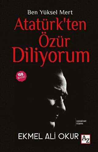 Ben Yüksel Mert Atatürk`ten Özür Diliyorum - Az Kitap