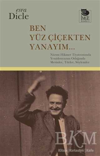 Ben Yüz Çiçekten Yanayım... - İmge Kitabevi Yayınları
