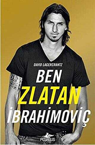 BEN ZLATAN İBRAHİMOVİÇ - Pegasus Yayınları