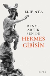 Bence Artık Sen de Hermes Gibisin - Parma Kitap