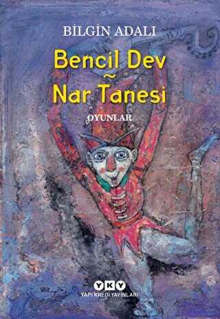 Bencil Dev - Nar Tanesi - Yapı Kredi Yayınları