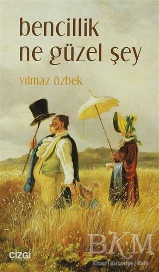 Bencillik Ne Güzel Şey - Çizgi Kitabevi Yayınları