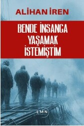 Bende İnsanca Yaşamak İstemiştim - Liman Yayınevi