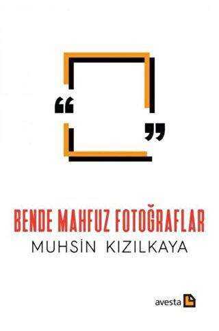 Bende Mahfuz Fotoğraflar - Avesta Yayınları