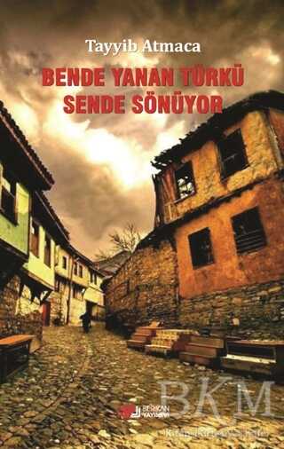 Bende Yanan Türkü Sende Sönüyor - Berikan Yayınevi