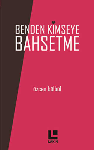 Benden Kimseye Bahsetme - Lakin Yayınları