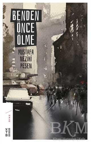 Benden Önce Ölme - Ketebe Yayınları