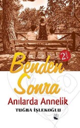 Benden Sonra - Anılarda Annelik - Karina Yayınevi
