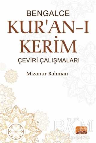 Bengalce Kur`an-ı Kerim Çeviri Çalışmaları - Nobel Bilimsel Eserler