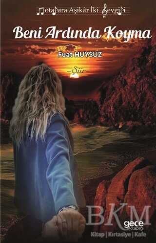 Beni Ardında Koyma - Gece Kitaplığı