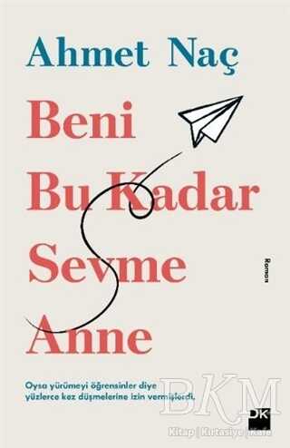 Beni Bu Kadar Sevme Anne - Doğan Kitap