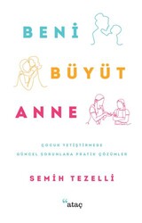Beni Büyüt Anne - Ataç Yayınları