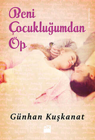 Beni Çocukluğumdan Öp - Doğan Kitap