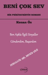 Beni Çok Sev Bir Psikiyatristin Romanı - Liman Yayınevi