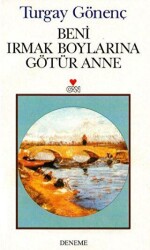 Beni Irmak Boylarına Götür Anne - Art Basın Yayın Hizmetleri