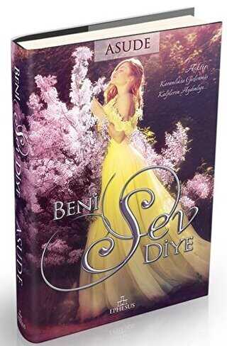 Beni Sev Diye - Ephesus Yayınları