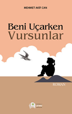 Beni Uçarken Vursunlar - 1