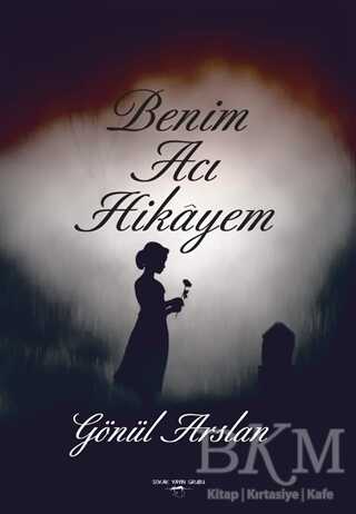 Benim Acı Hikayem - Sokak Kitapları Yayınları