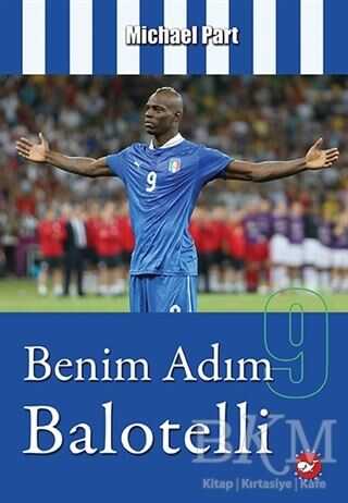 Benim Adım Balotelli - Beyaz Balina Yayınları
