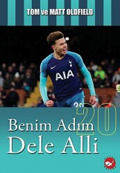 Benim Adım Dele Alli - Beyaz Balina Yayınları