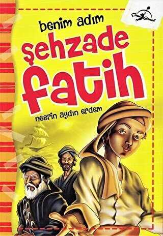Benim Adım Şehzade Fatih - Çocuk Gezegeni