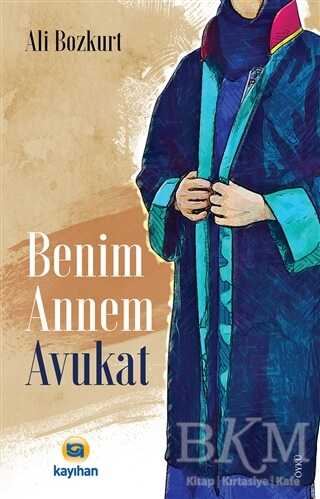 Benim Annem Avukat - Kayıhan Yayınları