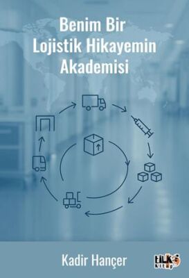 Benim Bir Lojistik Hikâyemin Akademisi - 1