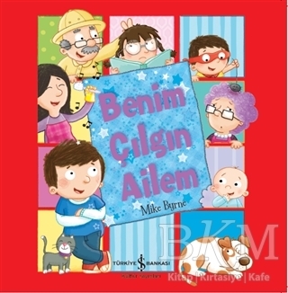 Benim Çılgın Ailem - İş Bankası Kültür Yayınları