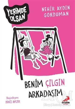 Benim Çılgın Arkadaşım - Yerimde Olsan - Erdem Çocuk