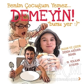 Benim Çocuğum Yemez Demeyin Bunu Yer - Cinius Yayınları