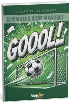 Benim Değil Bizim Hikayemiz’- Gol - 1