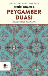 Benim Duamla Peygamber Duası Arasındaki Farklar - Cezve Kitap