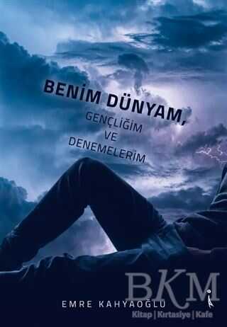 Benim Dünyam, Gençliğim ve Denemelerim - İkinci Adam Yayınları