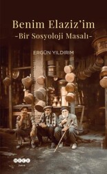 Benim Elaziz`im - Bir Sosyoloji Masalı - Hece Yayınları