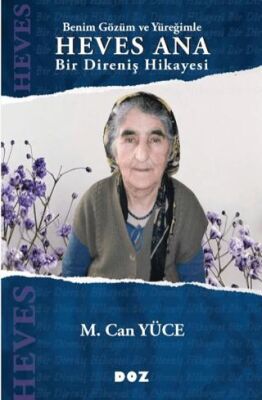 Benim Gözüm ve Yüreğimle Heves Ana - 1