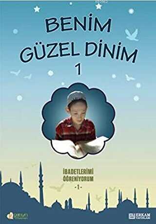 Benim Güzel Dinim - 1 - Ufuk Kitaplığı - Erkam