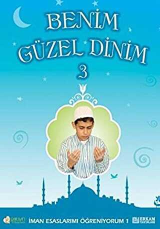 Benim Güzel Dinim - 3 - Ufuk Kitaplığı - Erkam