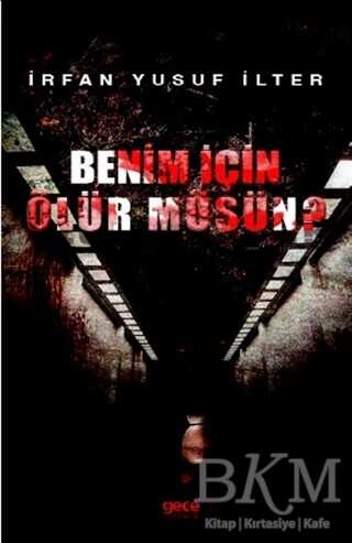 Benim İçin Ölür Müsün? - Gece Kitaplığı