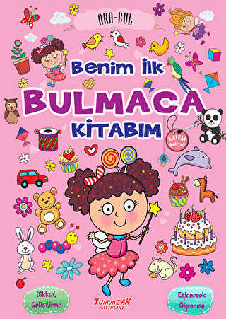 Benim İlk Bulmaca Kitabım - Pembe Kalem Hediyeli - Yumurcak Yayınları