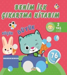 Benim İlk Çıkartma Kitabım Küçük - Büyük - 0-6 Yaş Yayınları