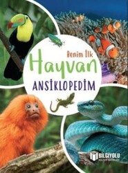 Benim İlk Hayvan Ansiklopedim - Bilgiyolu Kültür Yayınları