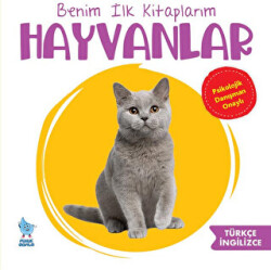 Benim İlk Kitaplarım: Hayvanlar - Minik Damla Yayınevi