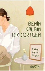 Benim Kalbim Dikdörtgen - Eyobi Yayınları