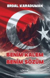 Benim Kalem Benim Sözüm - Liman Yayınevi