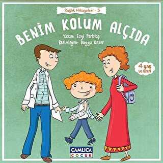 Benim Kolum Alçıda - Çamlıca Çocuk Yayınları